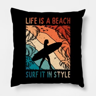 Life Is A Beach - Surf It In Style Women Surfer Tropical Summer Vacay Pillow