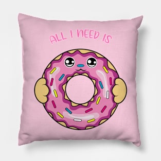 All i need is donut, cute donut kawaii for donut lovers. Pillow