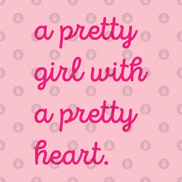 A Pretty Girl With A Pretty Heart Quote by wolfspiritclan