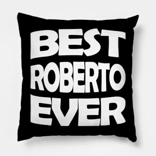 Best Roberto ever Pillow