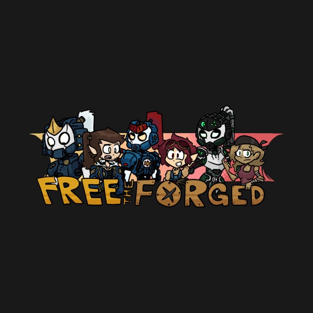 Free The Forged! by DynamicDynamite