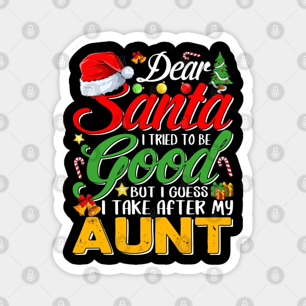 Dear Santa I Tried To Be Good But I Take After My Aunt Magnet by intelus