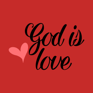 God Is Love T-Shirt