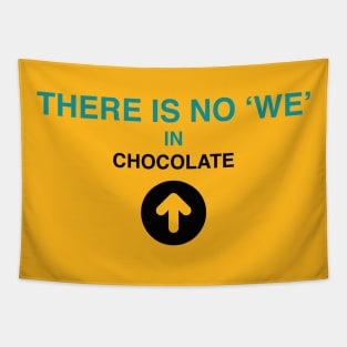 There is no 'we' in chocolate by Blacklinesw9 Tapestry