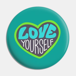 Love Yourself Pin