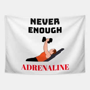 Never Enough Adrenaline Tapestry