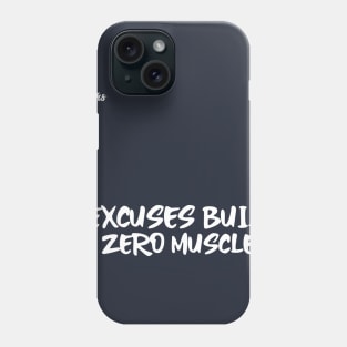 excuses build zero muscle - Dotchs Phone Case