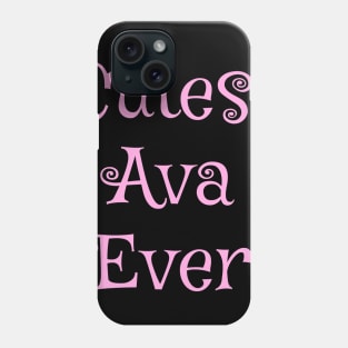 Cutest Ava ever. Personalized  text design Phone Case