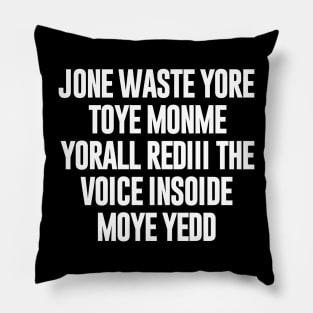 Jone Waste Yore Toye Shirt Funny Jone Waste Your Time Pillow