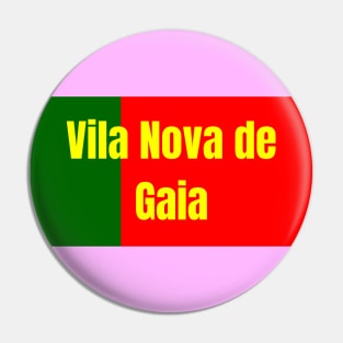 Vila Nova de Gaia City in Portuguese Flag Colors Pin