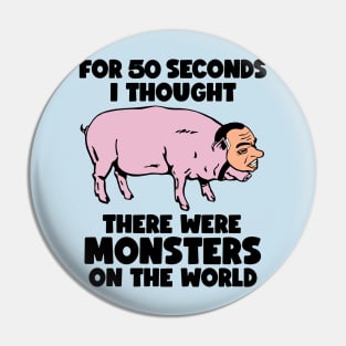 Nixon Pig / Monsters On the World Pin