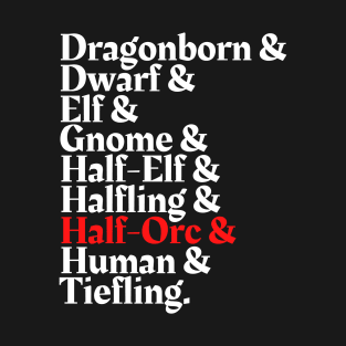 I'm The Half Orc - D&D All Race T-Shirt