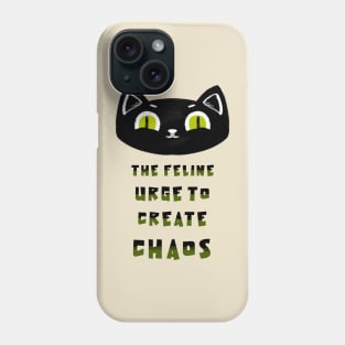 The feline urge to create chaos Phone Case