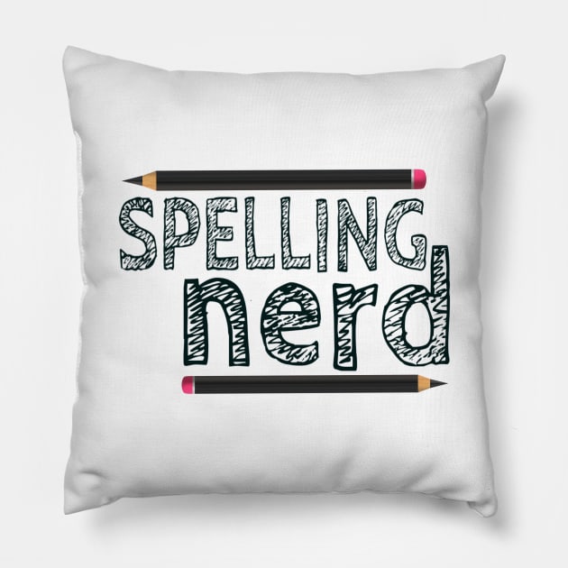 Spelling Nerd. Funny Statement for Proud Proper Spelling Lovers. Black Letters and Pencils. (White Background) Pillow by Art By LM Designs 