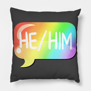 He/Him Pronoun Bubble - Rainbow Pillow