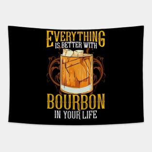 Everything Is Better With Bourbon In Your Life Tapestry