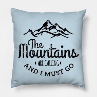 The Mountains are Calling Pillow