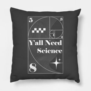 Y'all Need Science Pillow