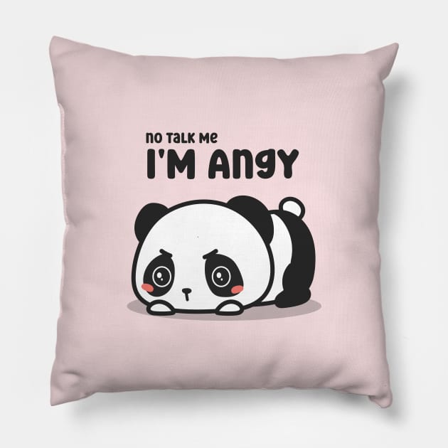 no talk me i'm angy Pillow by ArtStopCreative