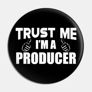 Producer - Trust me I'm a producer Pin