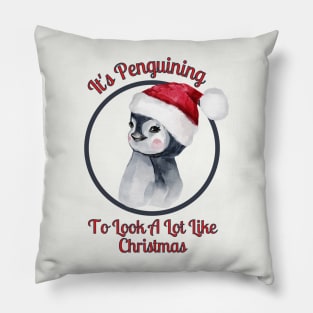 Christmas Design Penguin Pun, It's Penguining to Look A Lot Like Christmas Pillow