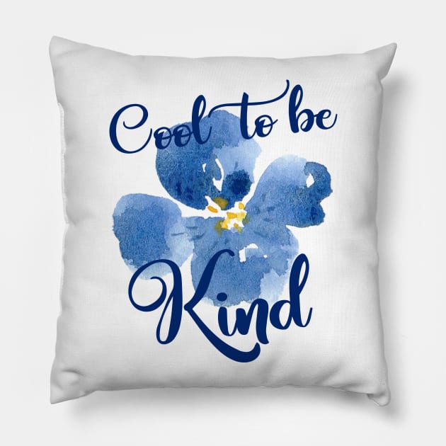 Cool to be Kind Pillow by ApricotBlossomDesign