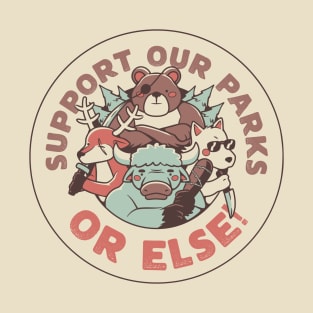 Support our Parks OR ELSE by Tobe Fonseca T-Shirt