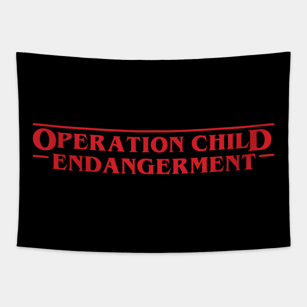 Operation Child Endangerment - Stranger Things Tapestry by ItsRTurn