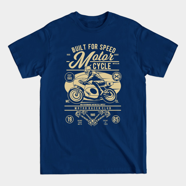 Discover Built For Speed Motorcycle - Biker Club - T-Shirt