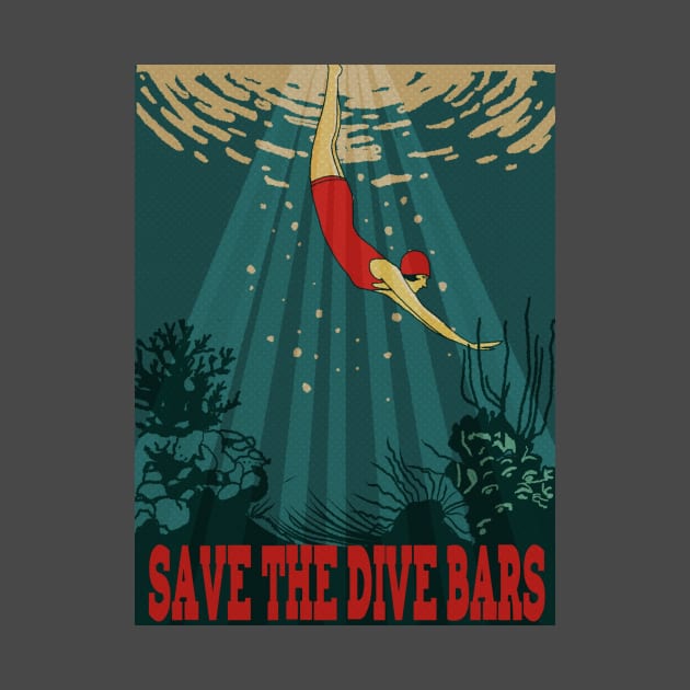 Save The Dive Bars by JustinKees 