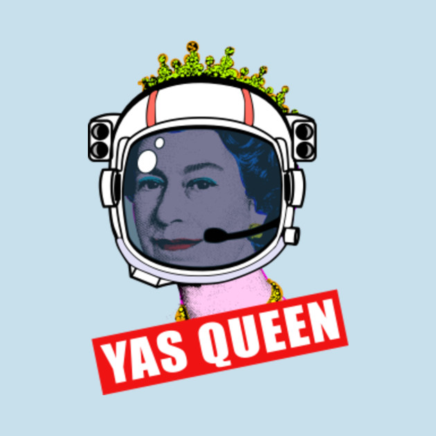 Disover Yas Queen Elizabeth II Wearing a Space Helmet Her Royal Highness Queen of England - Yas Queen - T-Shirt