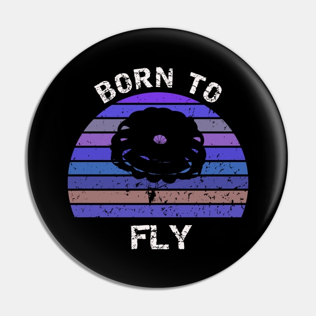 Born To Fly - Base jumping retro design Pin by BB Funny Store