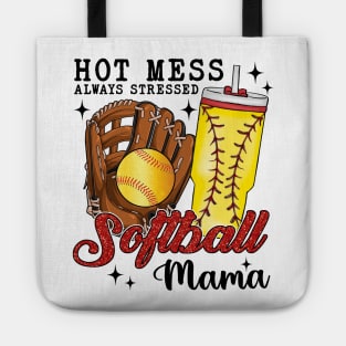 Hot Mess Always Stressed Softball Mama Tote