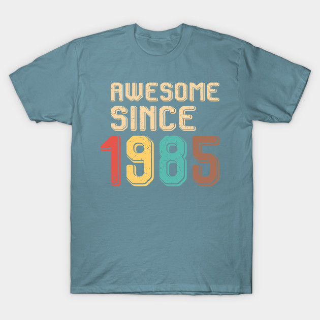 Disover Awesome Since 1985 - Awesome Since 1985 - T-Shirt