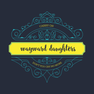 Wayward Daughters T-Shirt