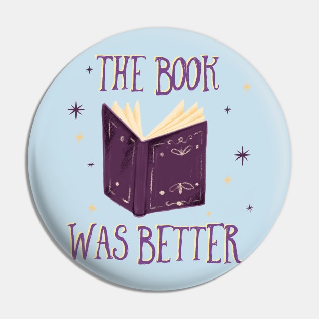The Book Was Better Pin by LittleBunnySunshine