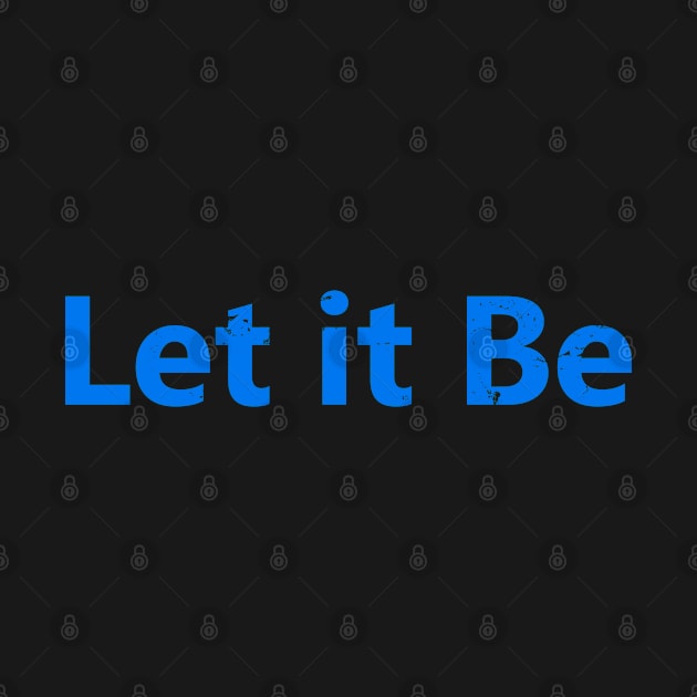 Life Quotes Gift - Let it Be by ShopBuzz