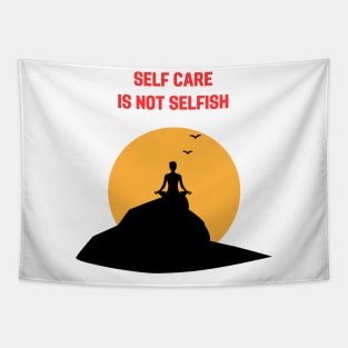 Self care is not selfish Tapestry