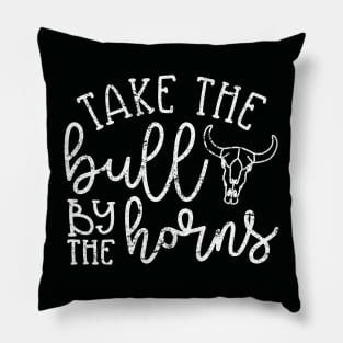 Take The Bull By The Horns Southern Country Funny Pillow