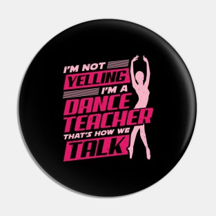 Ballet Dancing Dance Teacher Instructor Gift Pin