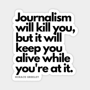 Journalism Will Kill You Magnet