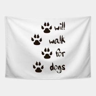 Will Walk For Dogs - version 2 Tapestry