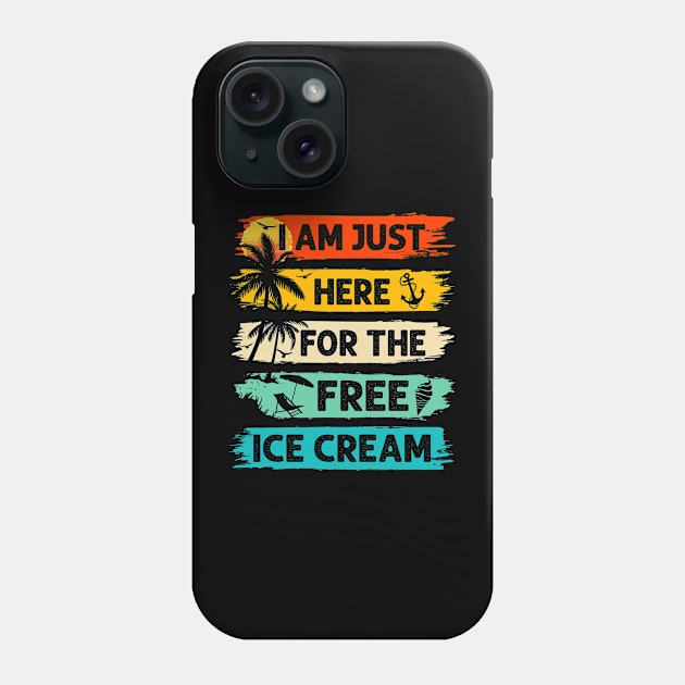 I'm Just Here For The Free Ice Cream Cruise Vacation Phone Case by catador design