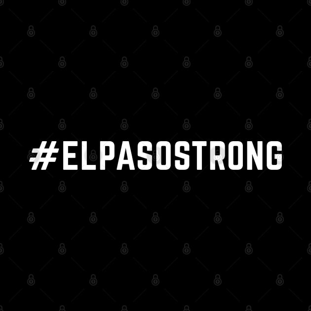 El Paso Strong, Pray For El Paso by Boneworkshop