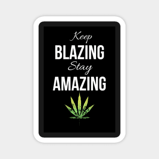 Keep Blazing Stay Amazing Magnet