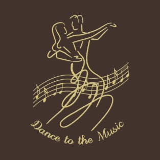 Dance To The Music T-Shirt