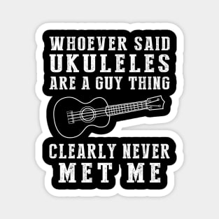 Uke-ing Stereotypes: Ukulele for Everyone! Magnet