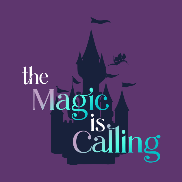 Magic is Calling... by That Crazy Disney Lady