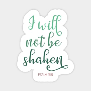 I Will Not Be Shaken Psalm 16:8 - Bible Verse Magnet