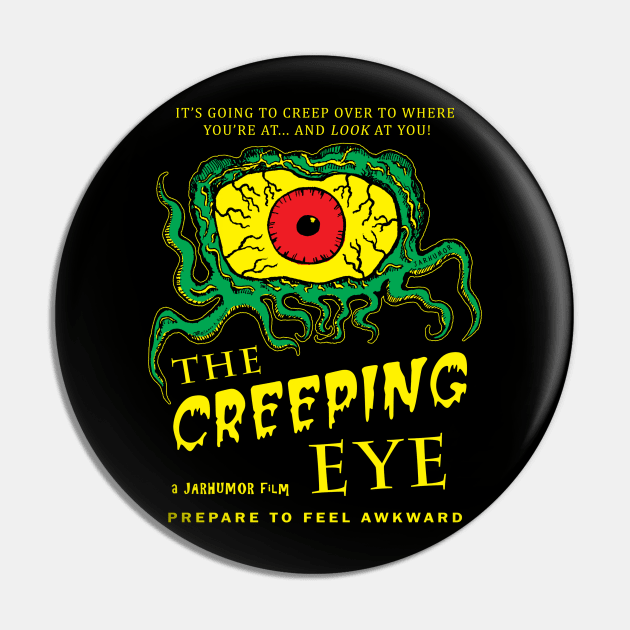 The Creeping Eye Pin by jarhumor